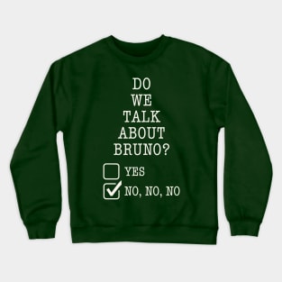 We don't talk about Bruno… Do we? Crewneck Sweatshirt